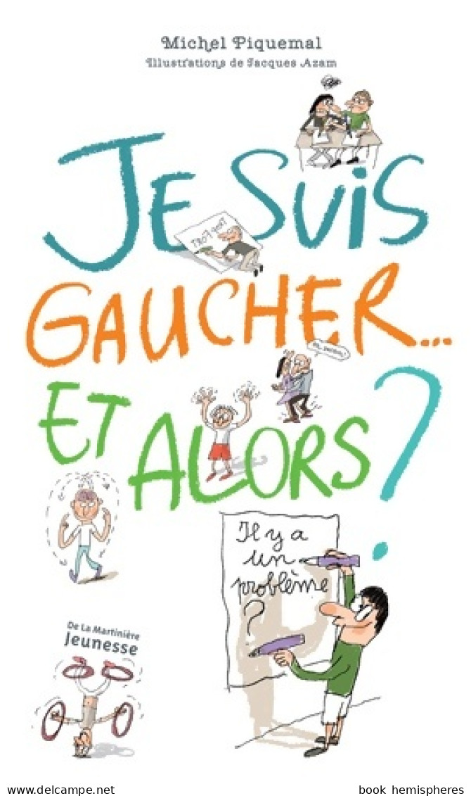Je Suis Gaucher... Et Alors ? (2012) De Michel Piquemal - Autres & Non Classés