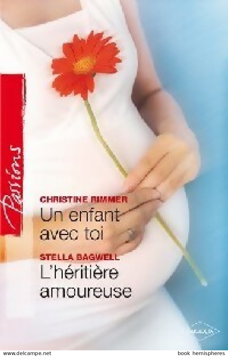 Un Enfant Avec Toi / L'héritière Amoureuse (2009) De Stella Rimmer - Romantici