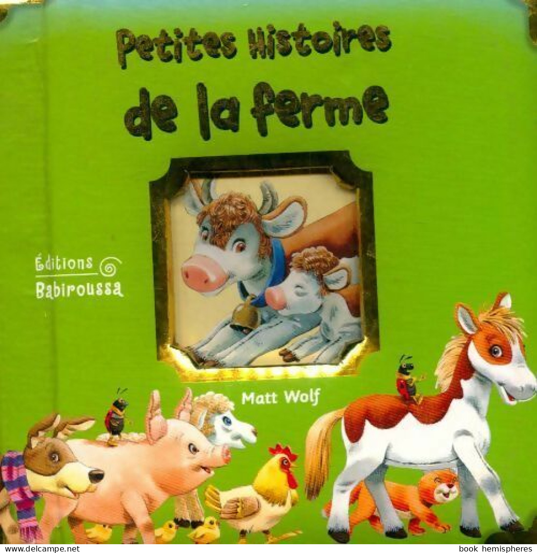 Petites Histoires De La Ferme (2007) De Matt Wolf - Autres & Non Classés