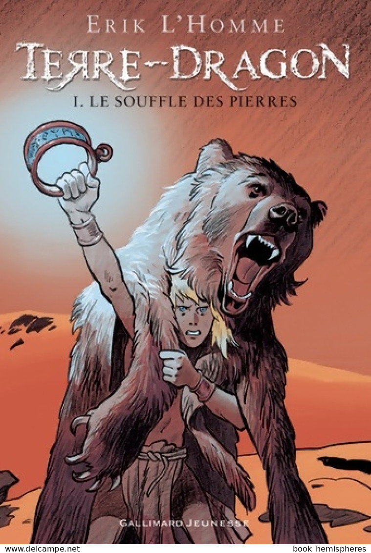 Terre-dragon Tome I : Le Souffle Des Pierres (2014) De Erik L'homme - Autres & Non Classés