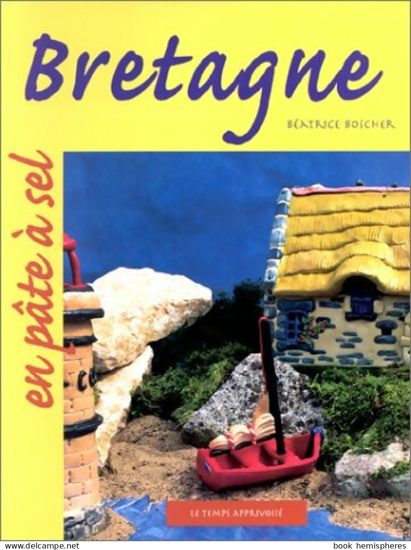 Bretagne En Pâte à Sel (2000) De Béatrice Boscher - Reisen