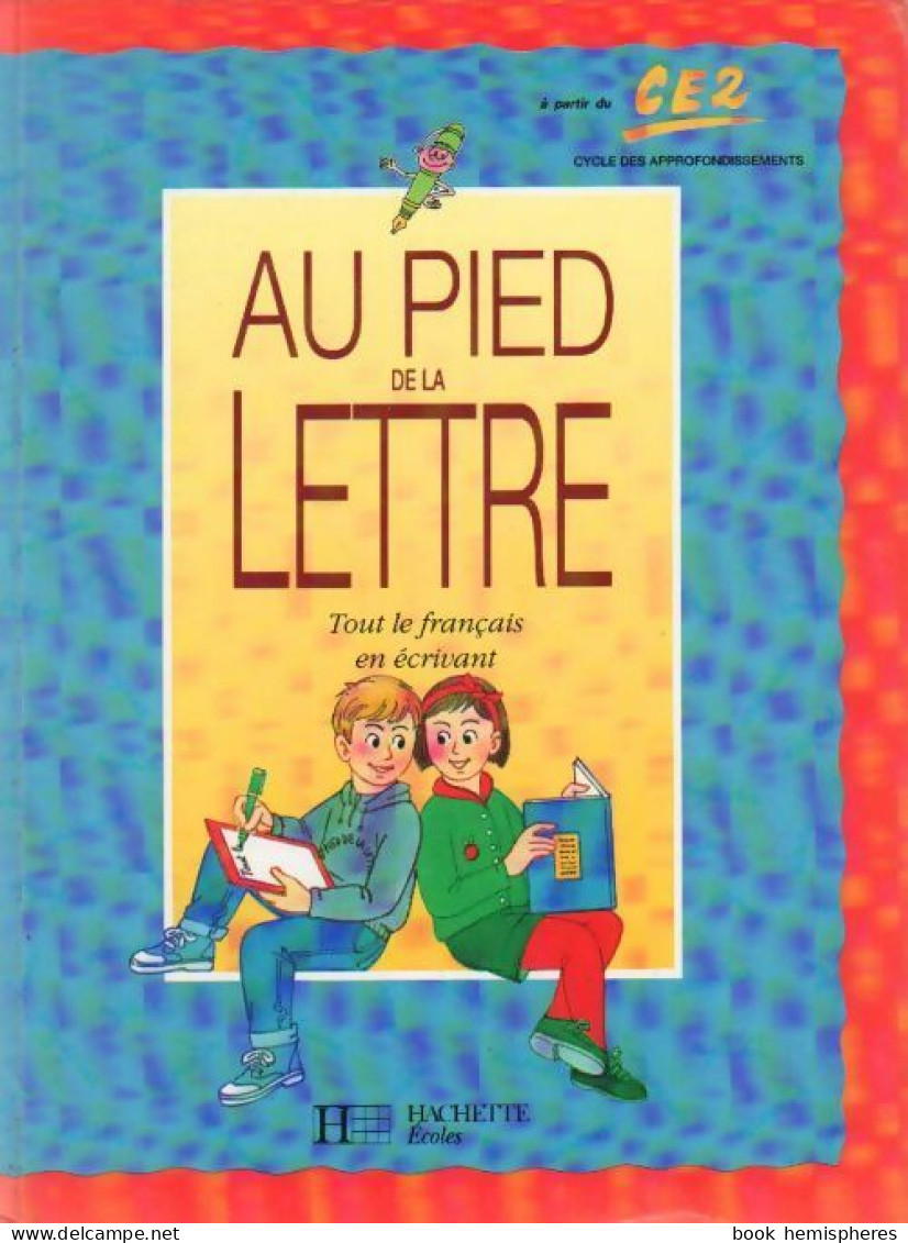 Au Pied De La Lettre CE2 (1992) De Pierre Dufayet - 6-12 Years Old