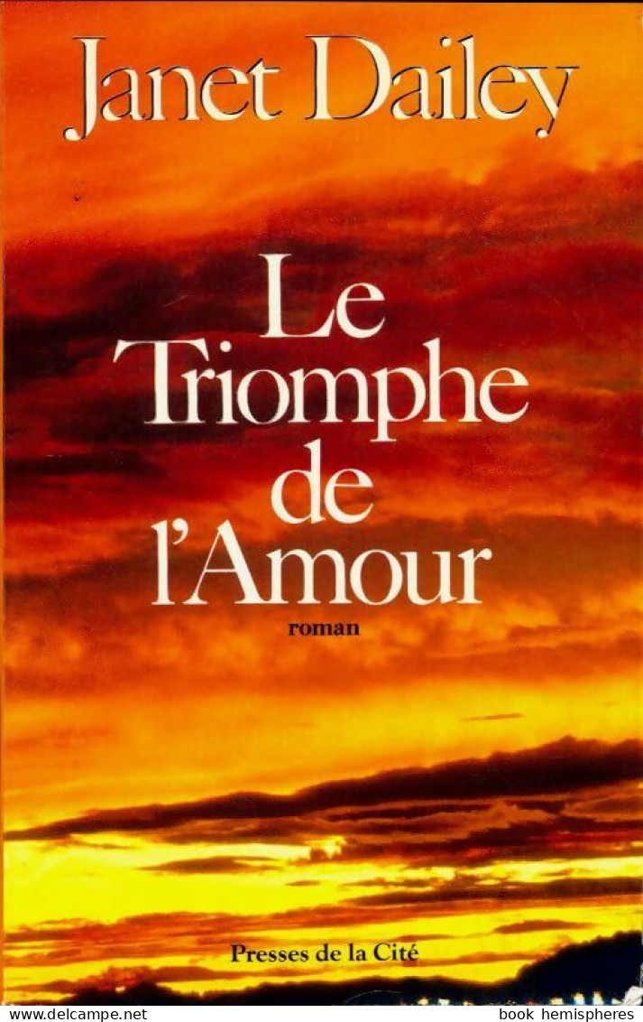 Le Triomphe De L'amour (1986) De Janet Dailey - Romantici