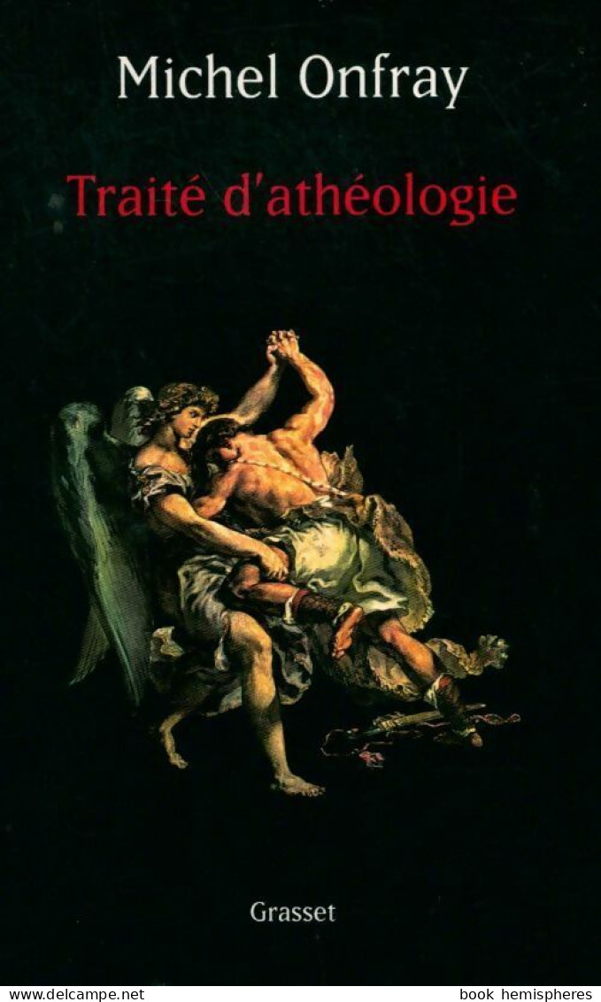 Traité D'athéologie (2005) De Michel Onfray - Psicologia/Filosofia