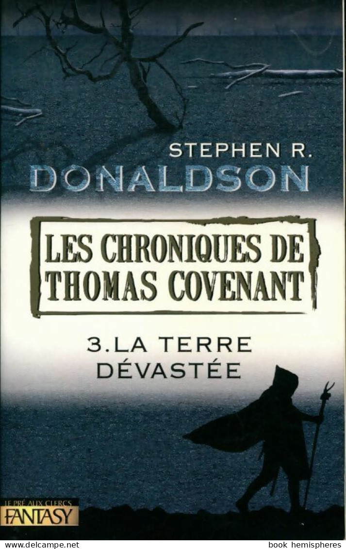 Les Chroniques De Thomas Covenant Tome III : La Terre Dévastée (2007) De Stephen R. Donaldson - Other & Unclassified