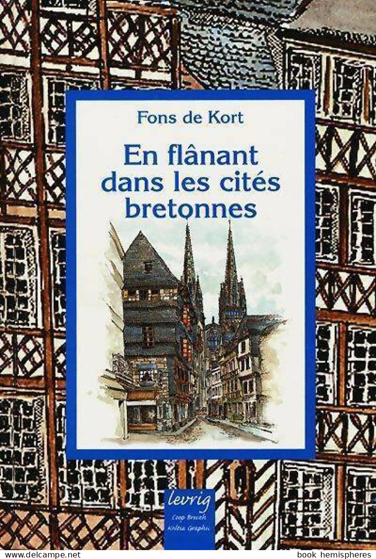 En Flânant Dans Les Cités Bretonnes (2000) De Fons De Kort - Tourisme