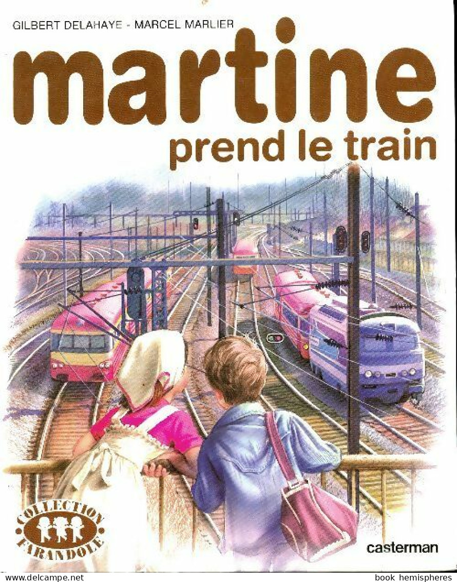 Martine Prend Le Train (1986) De Gilbert Delahaye - Autres & Non Classés