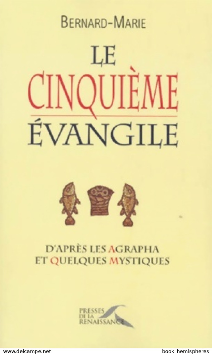 Le Cinquième Évangile : D'après Les Agrapha Et Quelques Mystiques (1998) De Frère Bernard-marie - Religión