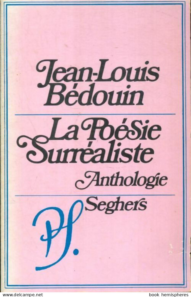 La Poésie Surréaliste (1977) De Jean-Louis Bedouin - Altri & Non Classificati