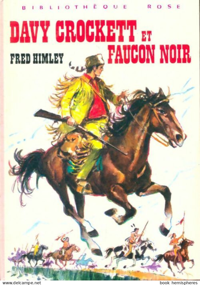 Davy Crockett Et Faucon Noir (1979) De Fred Himley - Autres & Non Classés