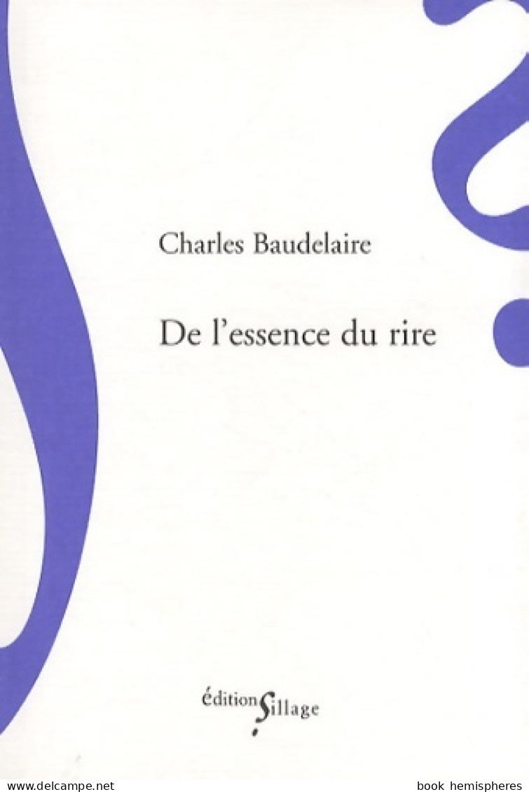 De L'essence Du Rire (2008) De Charles Baudelaire - Psychology/Philosophy