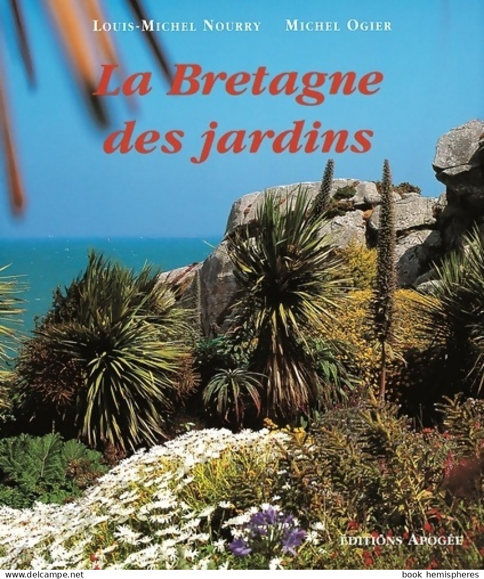 La Bretagne Des Jardins (1997) De Louis-michel Nourry - Tourismus