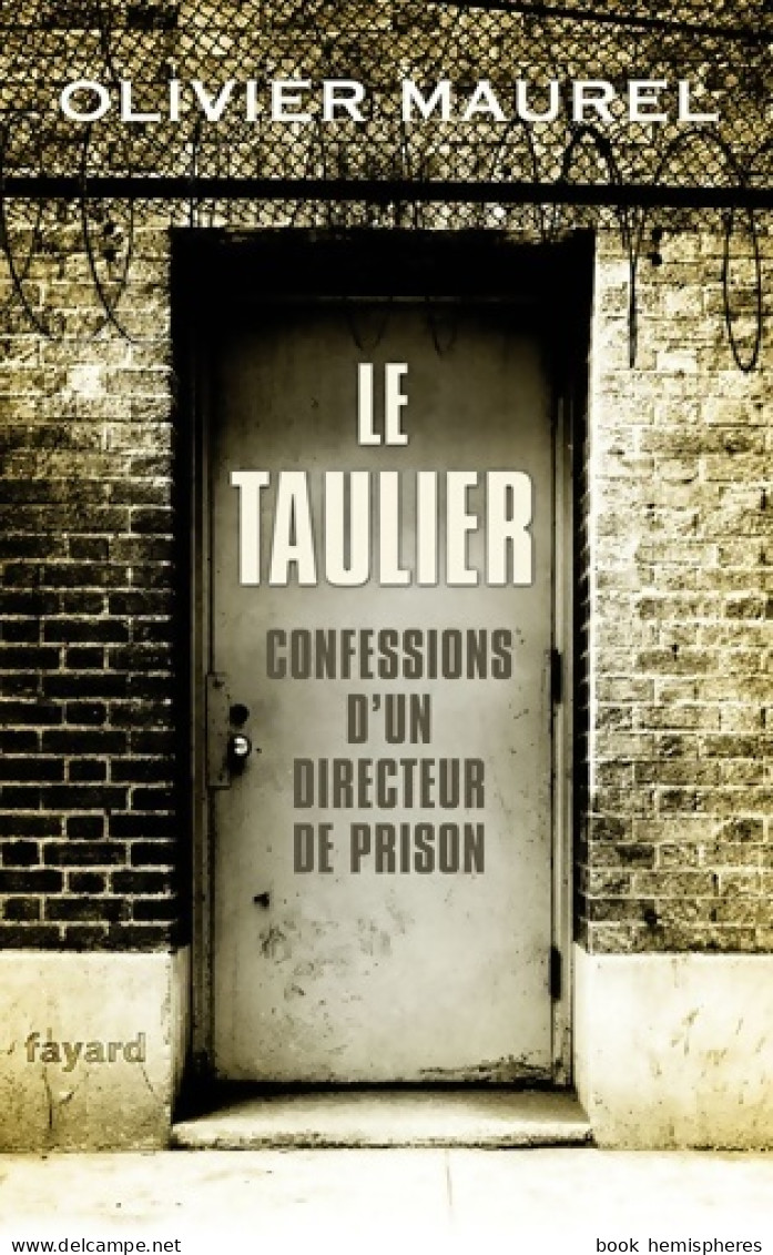 Le Taulier : Confessions D'un Directeur De Prison (2010) De Olivier Maurel - Wetenschap