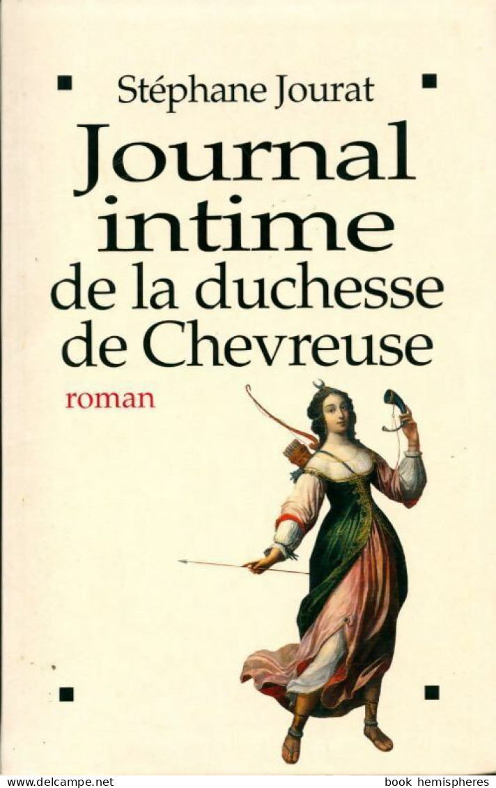 Journal Intime De La Duchesse De Chevreuse (1993) De Stéphane Jourat - Historic