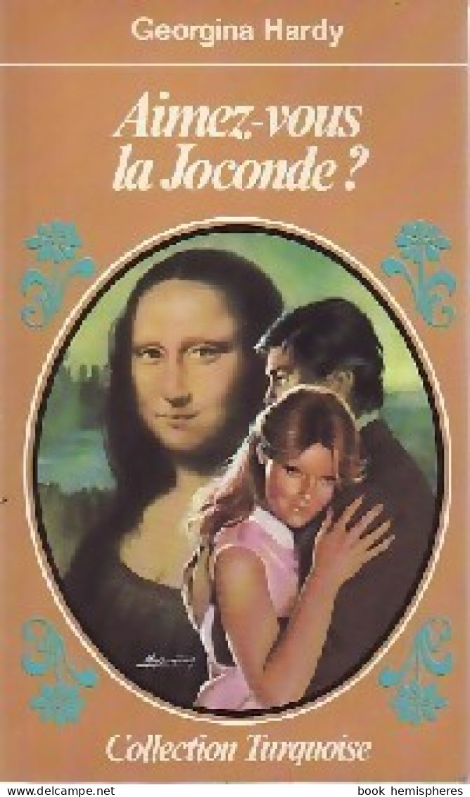 Aimez-vous La Joconde ? (1981) De Georgina Hardy - Romantique