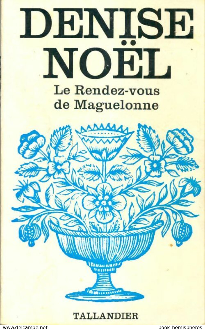 Le Rendez-vous De Maguelonne (1973) De Denise Noël - Romantique