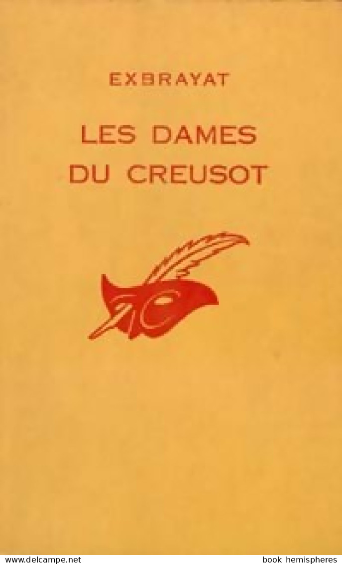 Les Dames Du Creusot (1966) De Charles Exbrayat - Other & Unclassified