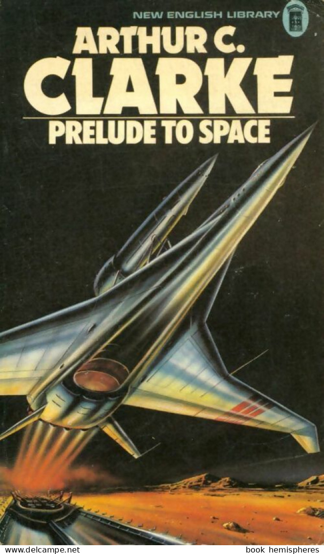 Prélude To Space (1977) De Arthur Charles Clarke - Sonstige & Ohne Zuordnung