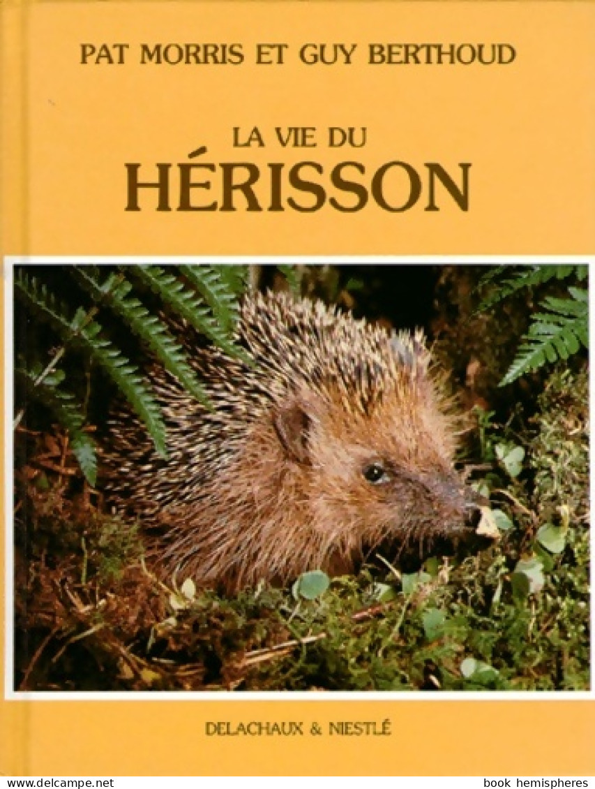 La Vie Du Hérisson (2002) De Pat Morris - Animaux