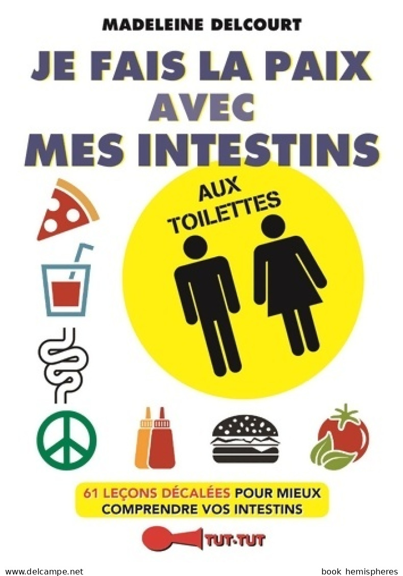 Je Fais La Paix Avec Mes Intestins Aux Toilettes : 61 Leçons Decalees Pour Mieux Comprendre Vos I - Gezondheid