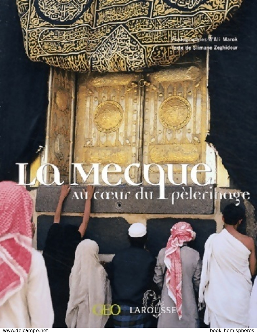 La Mecque, Au Coeur Du Pèlerinage (2003) De Slimane Marok Ali - Religione