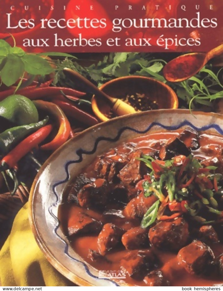 Les Recettes Gourmandes Aux Herbes Et Aux épices (2002) De Collectif - Gastronomía