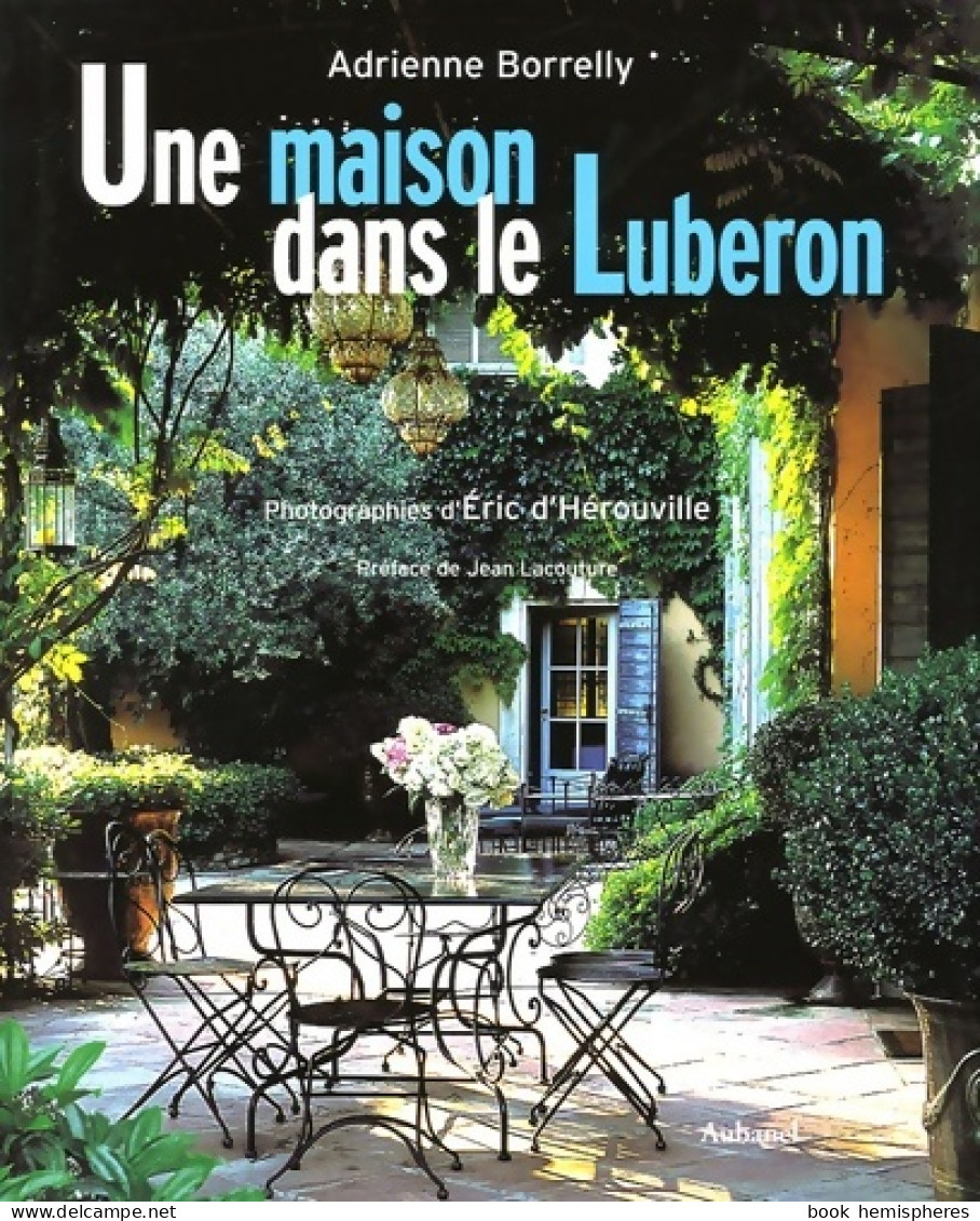 Une Maison Dans Le Lubéron (2005) De Adrienne Borrelly - Decoración De Interiores