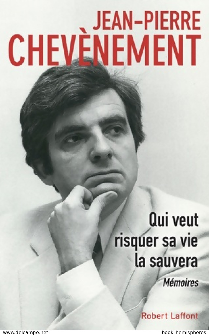 Qui Veut Risquer Sa Vie La Sauvera (2020) De Jean-Pierre Chevènement - Politique