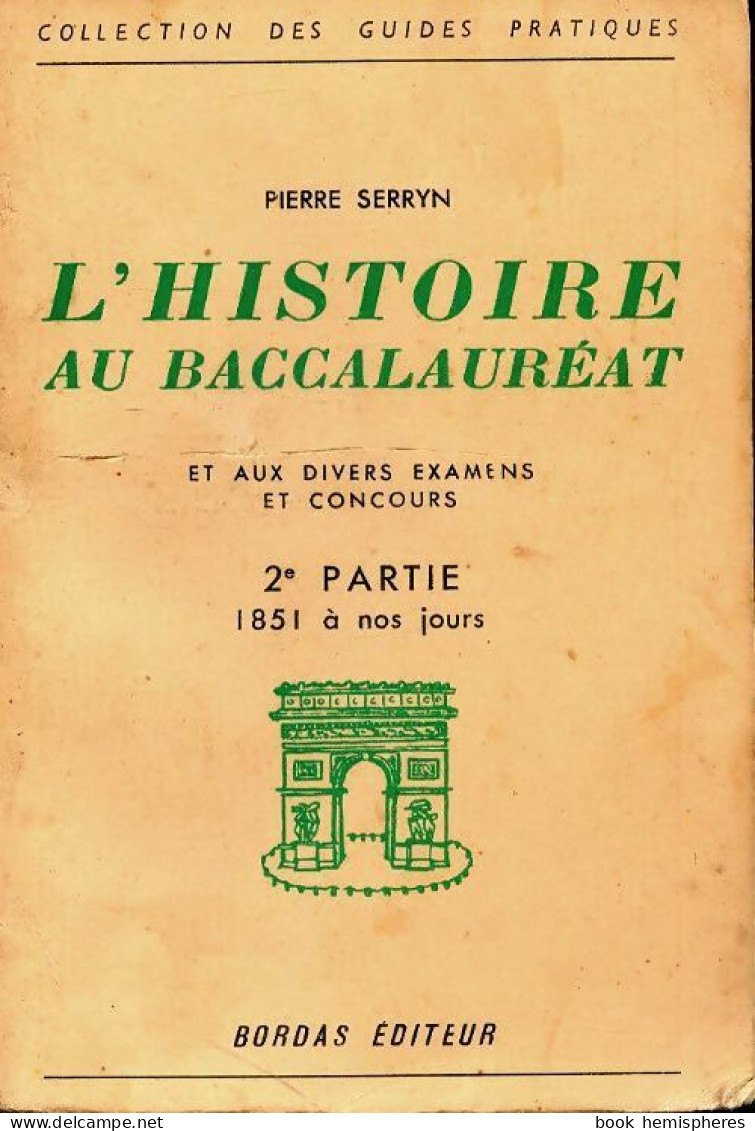 L'histoire Au Baccalauréat Tome II (1957) De P. Serryn - 12-18 Years Old