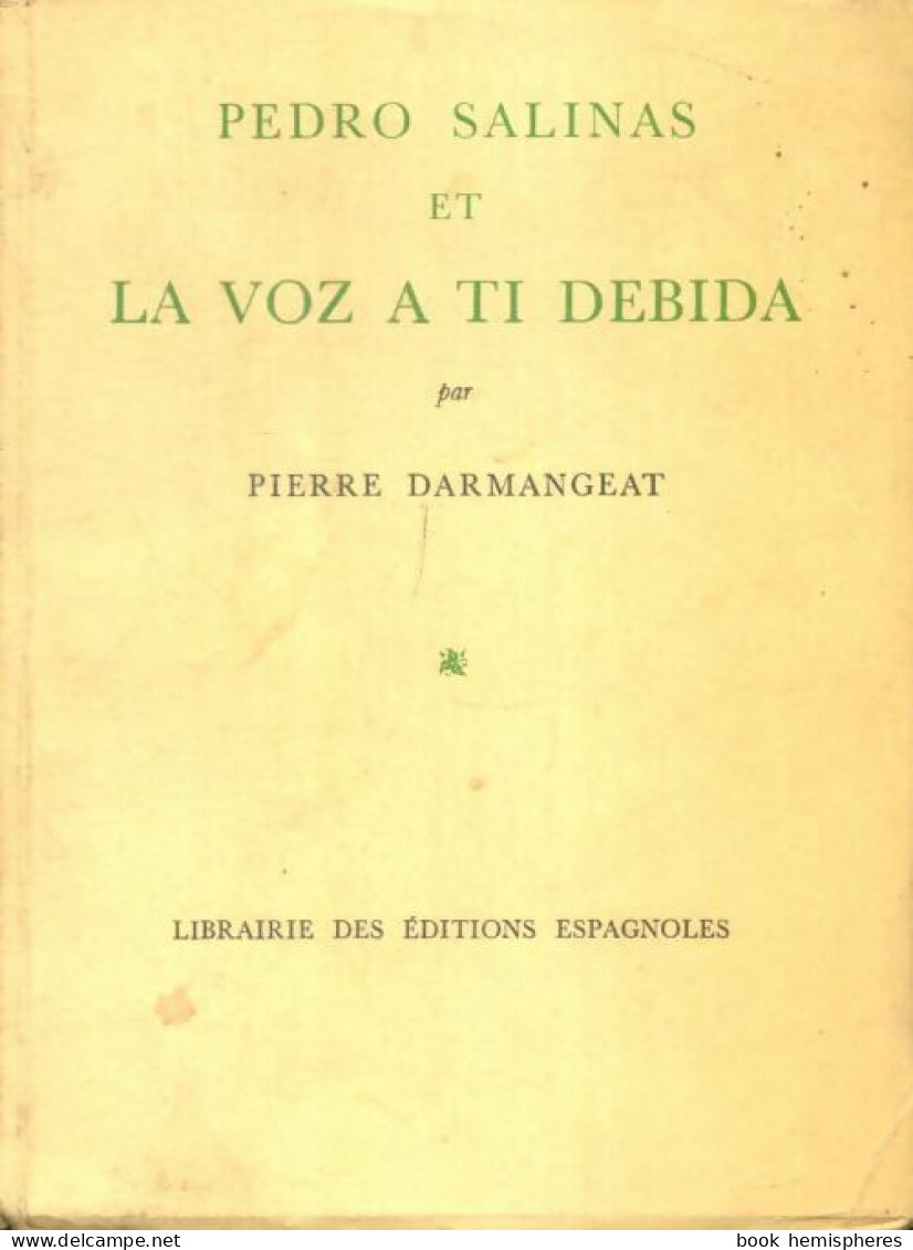 Pedro Salinas Et La Voz A Ti Debida (1955) De Pierre Darmangeat - Other & Unclassified
