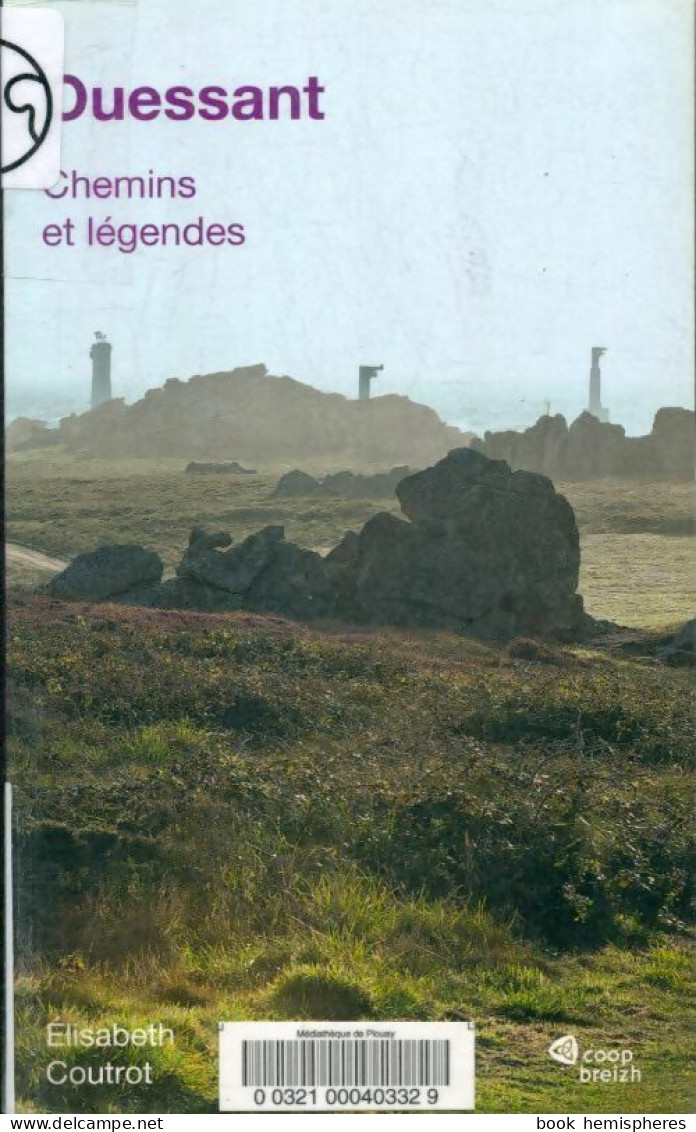 Ouessant. Chemins Et Légendes (2012) De Elisabeth Coutrot - Tourisme