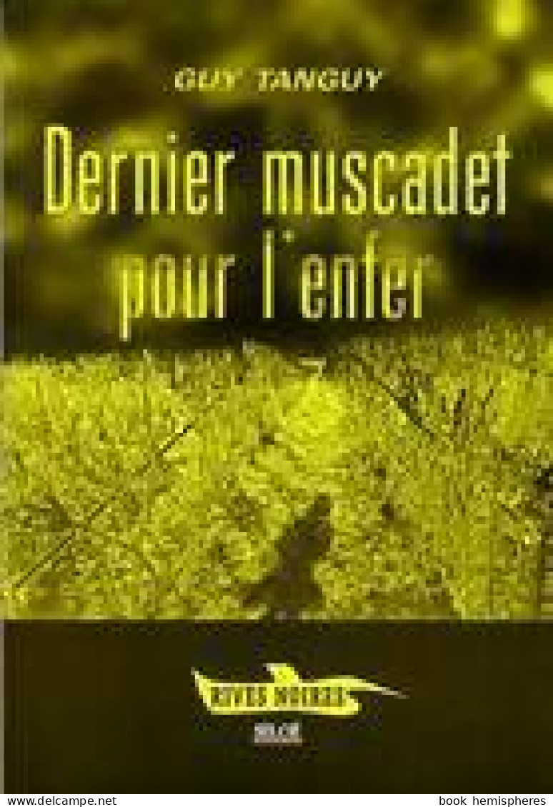 Dernier Muscadet Pour L'enfer (2002) De Guy Tanguy - Other & Unclassified