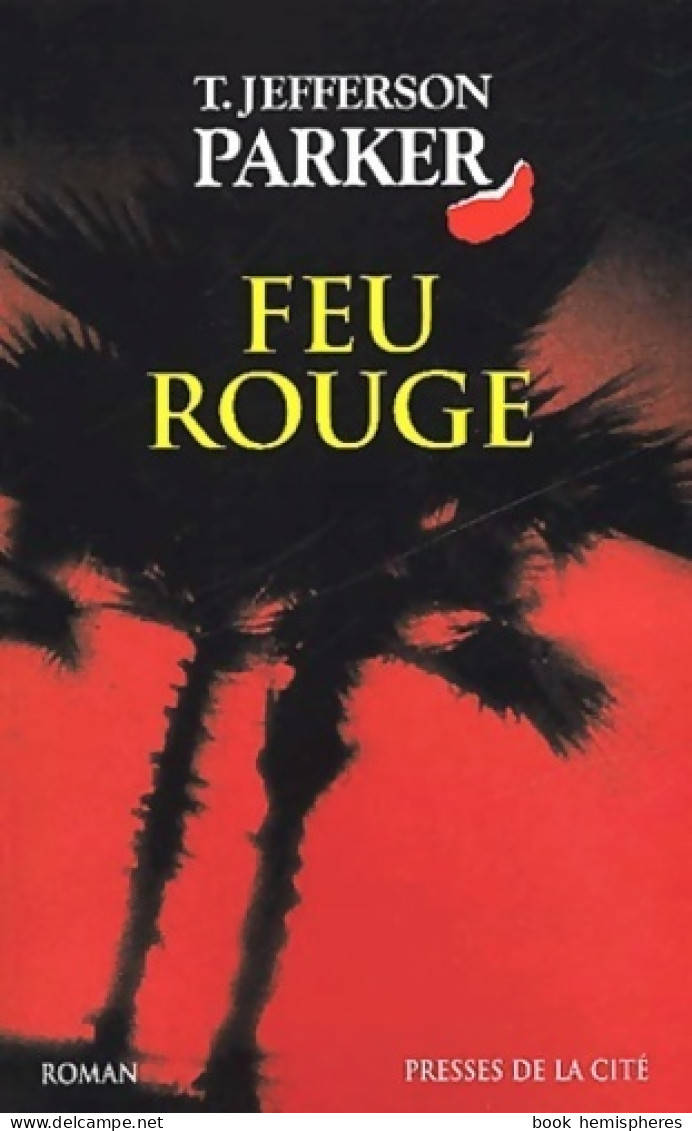 Feu Rouge (2002) De T. Jefferson Parker - Other & Unclassified