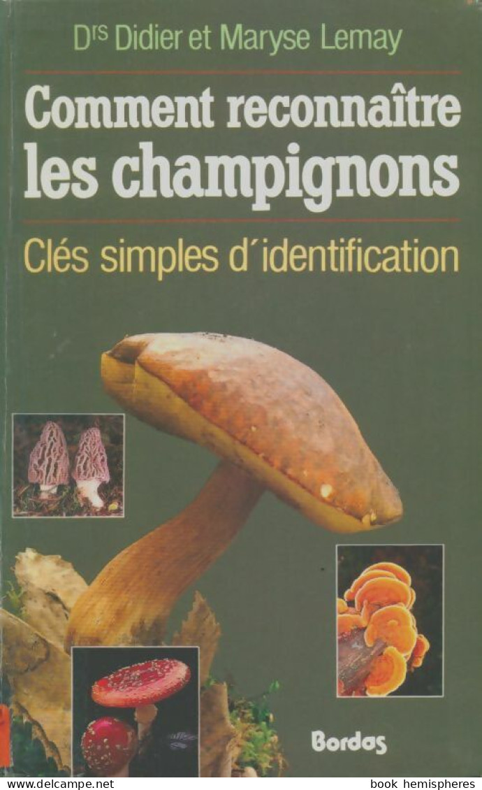 Comment Reconnaître Les Champignons : Clés Simples D'identification (1987) De Didier Lemay - Dieren