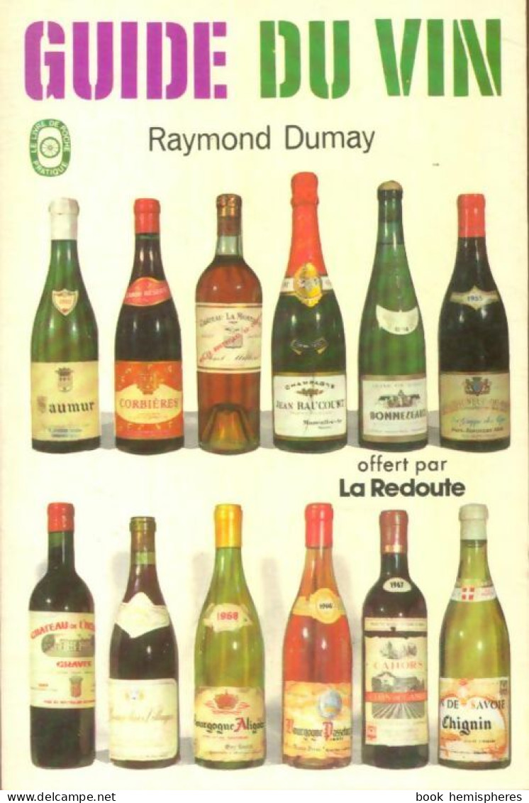 Guide Du Vin (1973) De Raymond Dumay - Gastronomia