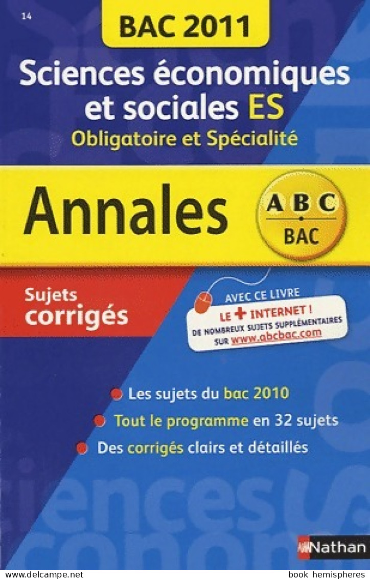 Sciences économiques ES Obligatoire Et Spécialité. Sujets Corrigés 2011 (2010) De Cécile Bouquillion - 12-18 Anni