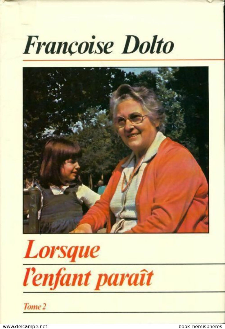 Lorsque L'enfant Paraît Tome II (1980) De Françoise Dolto - Psicologia/Filosofia