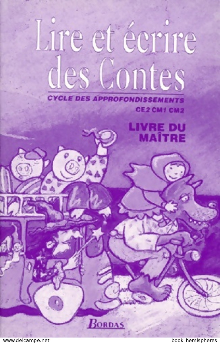 Lire Et écrire Des Contes CE1 CM1 CM2. Livre Du Maître (1993) De Sanz - 6-12 Jahre