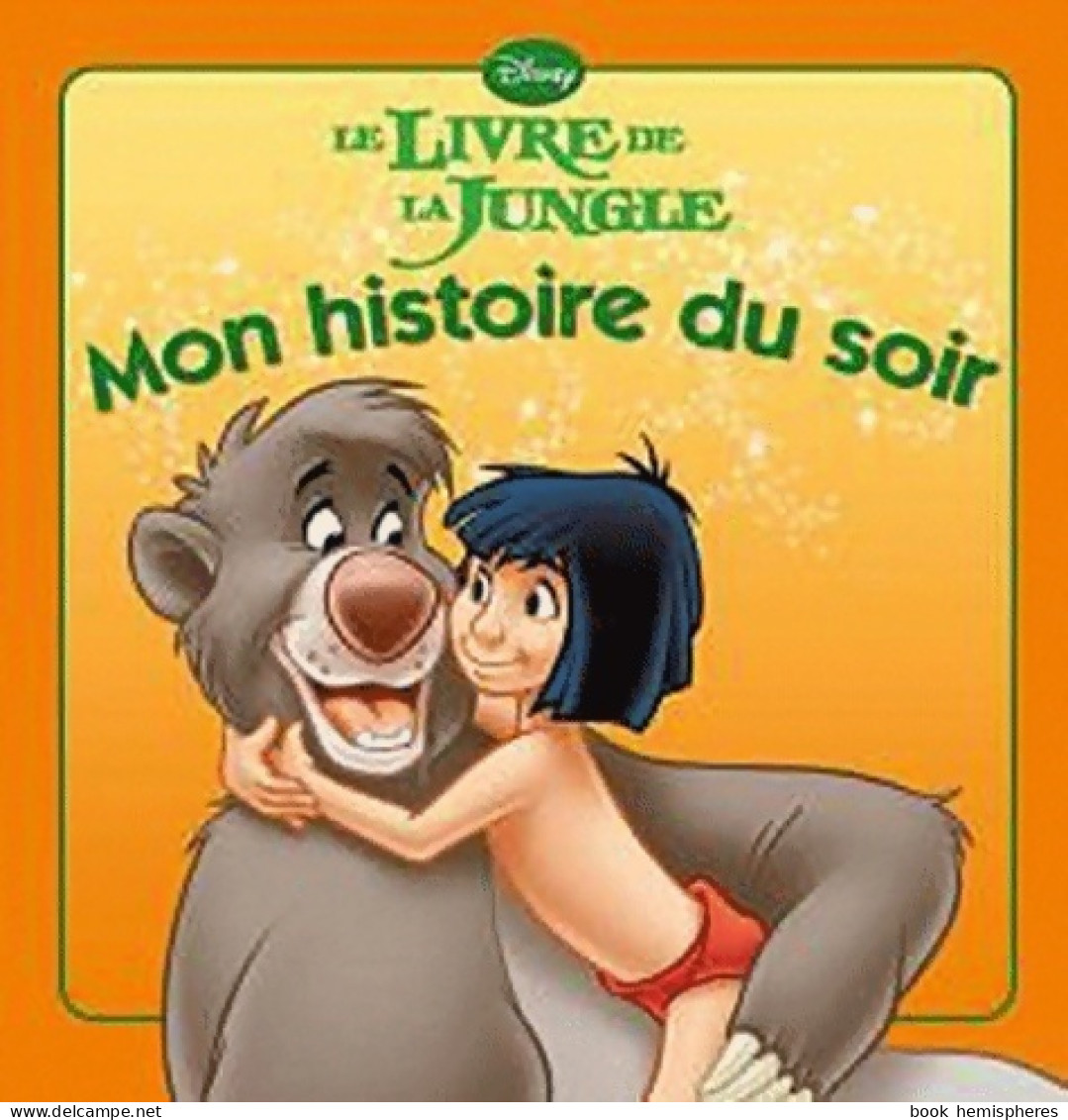 Le Livre De La Jungle Mon Histoire Du Soir (2010) De Walt Disney - Disney