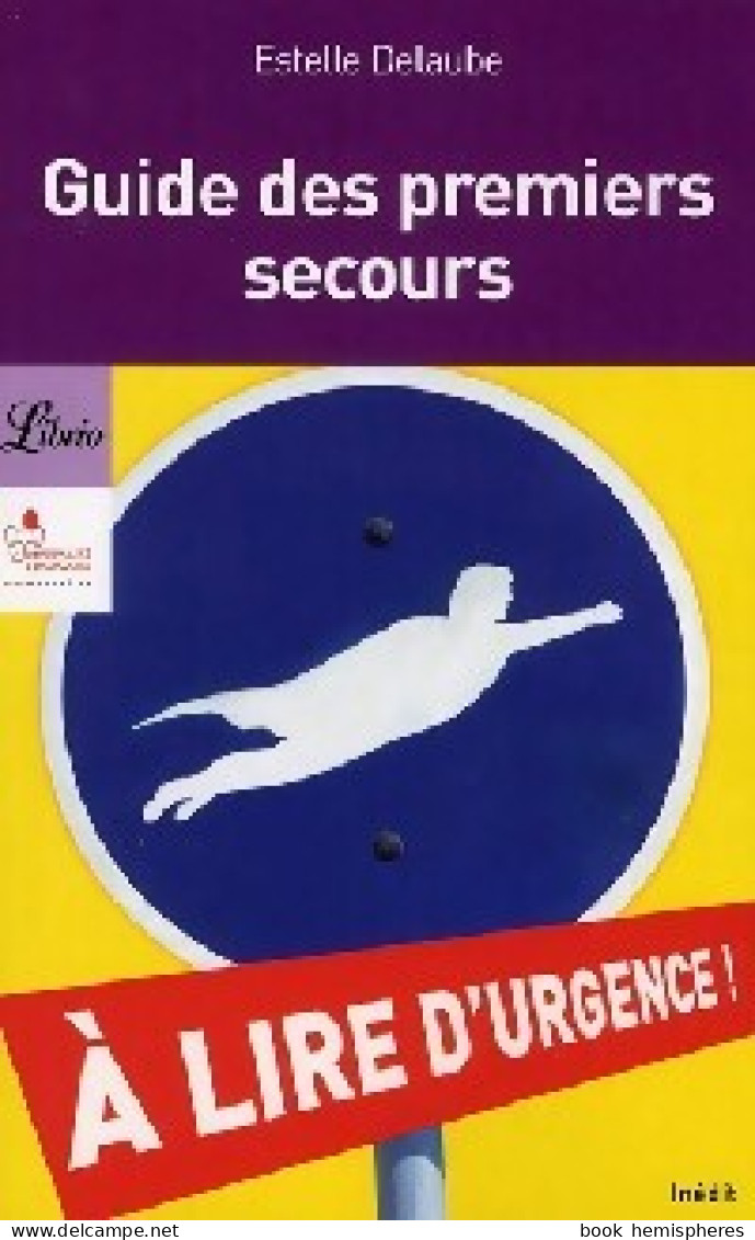 Guide Des Premiers Secours (2008) De Estelle Delaube - Salute