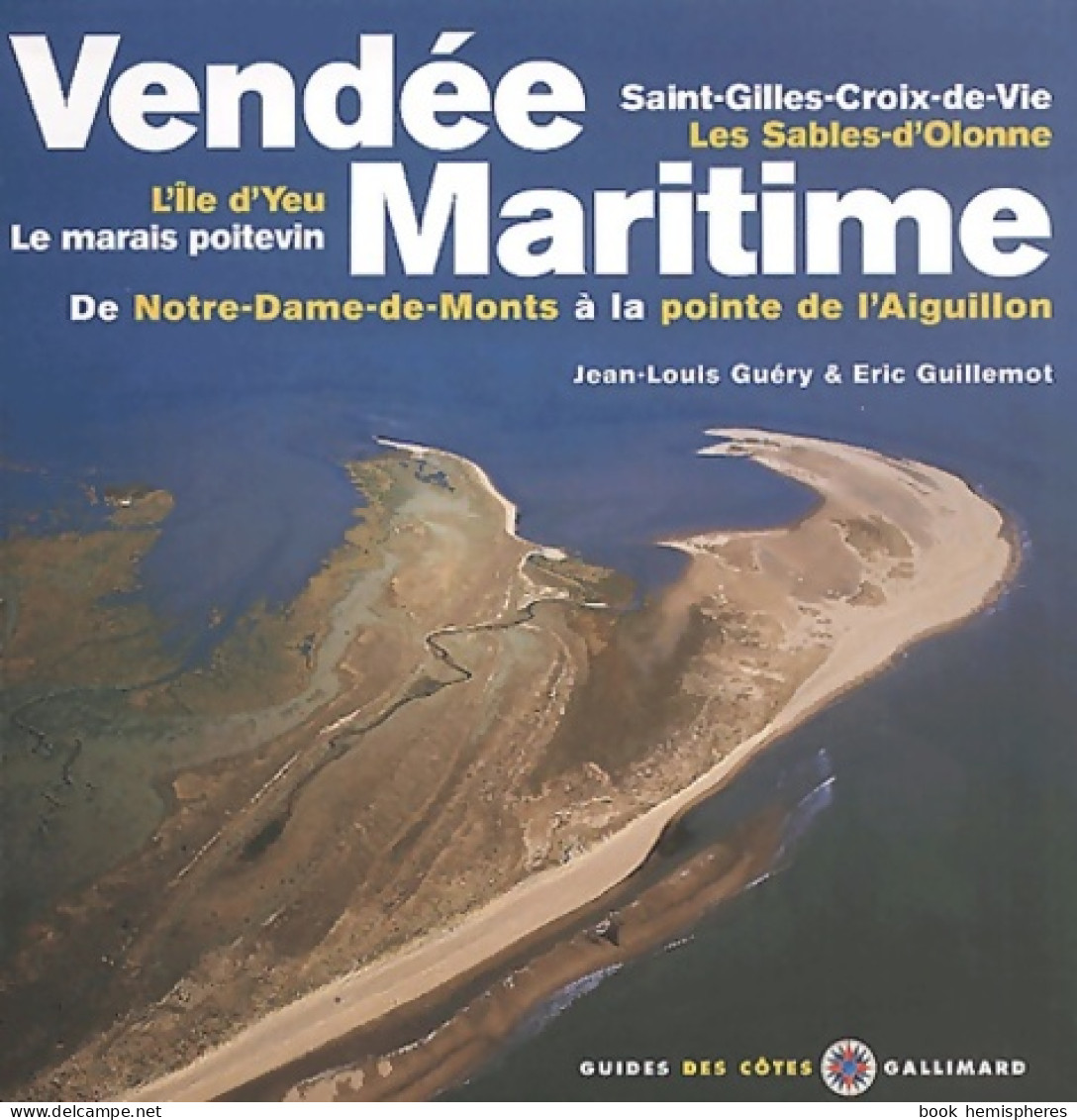 Vendée Maritime : De Notre-Dame-de-Monts à La Pointe De L'Aiguillon (0) De Guides Des Côtes - Turismo