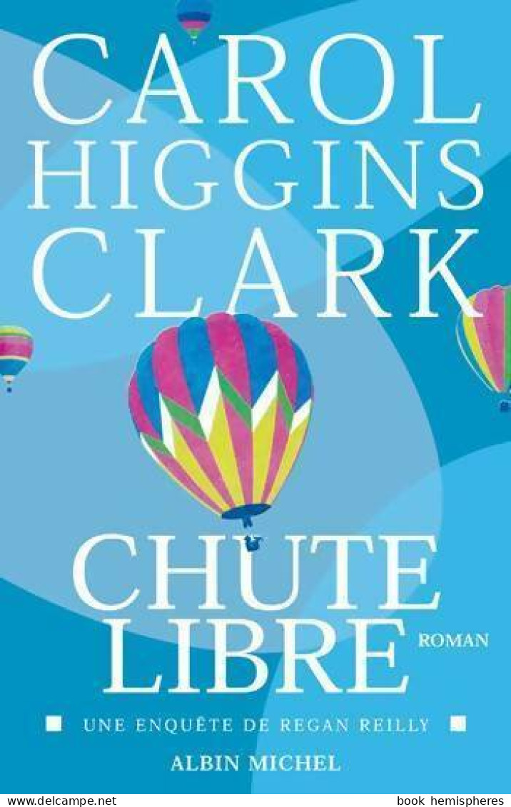 Chute Libre (2004) De Carol Higgins Clark - Other & Unclassified