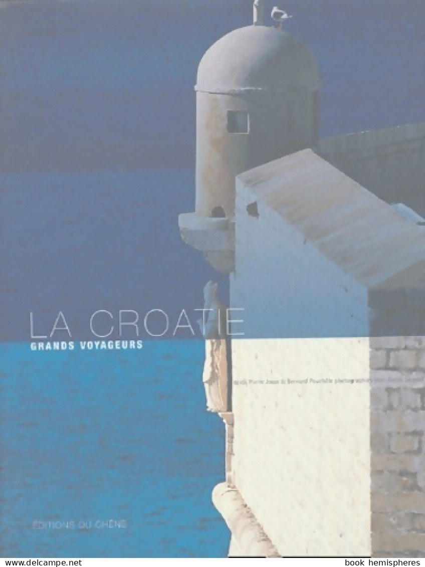 La Croatie (2004) De Bernard Pouchèle - Turismo