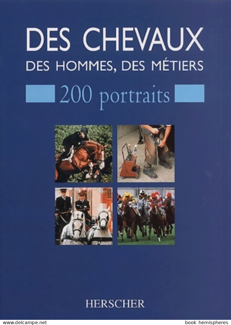 Des Chevaux Des Hommes Des Métiers (2002) De Brigitte Ouvrage Collectif Richon - Sport