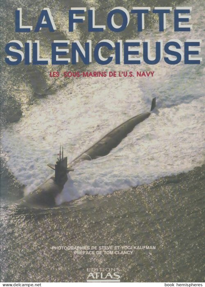La Flotte Silencieuse : Les Sous-marins De L'u. S. Navy (1989) De Steve Kaufman - Natur