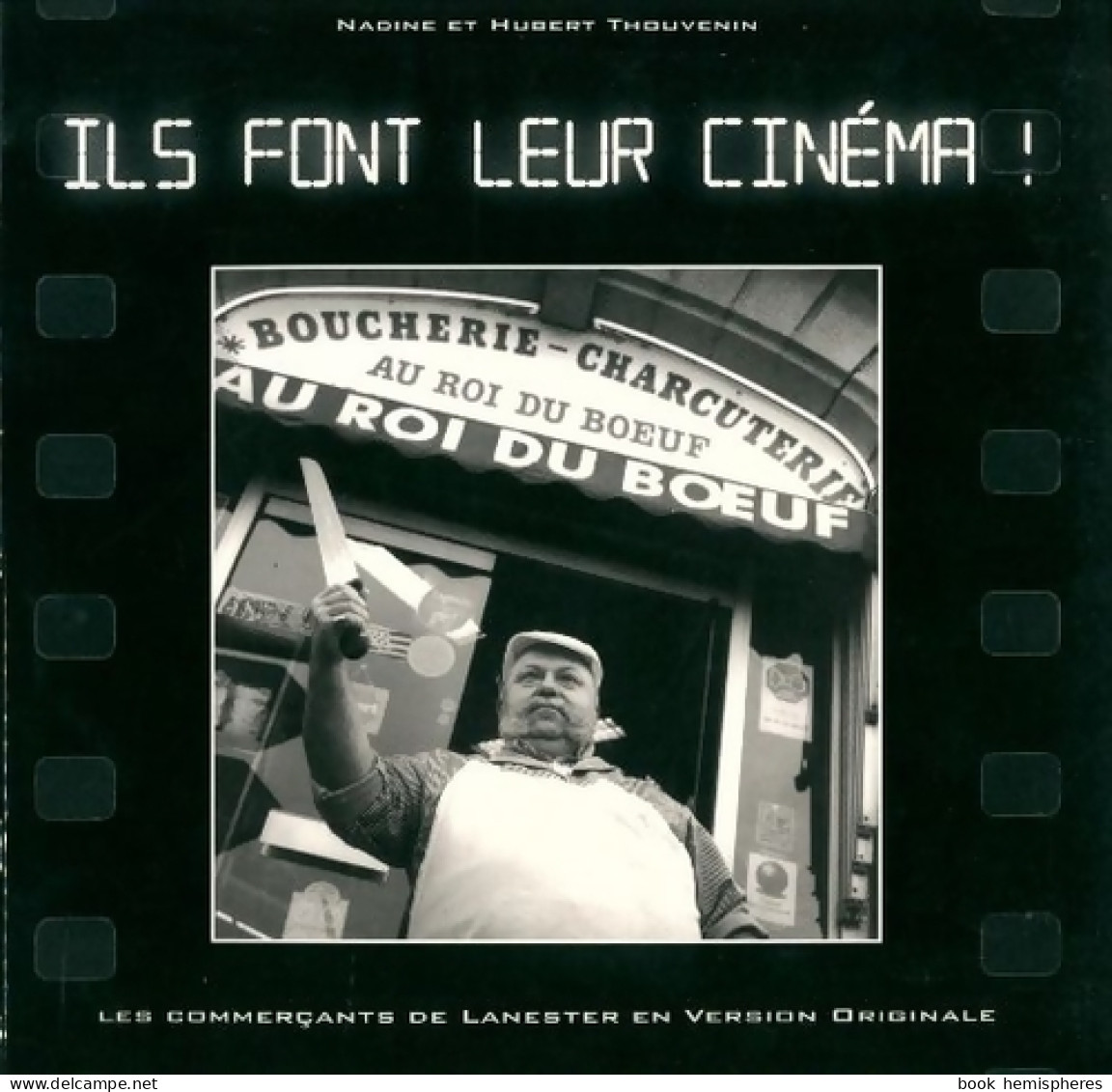 Ils Font Leur Cinéma ! (2004) De Hubert Thouvenin - Films