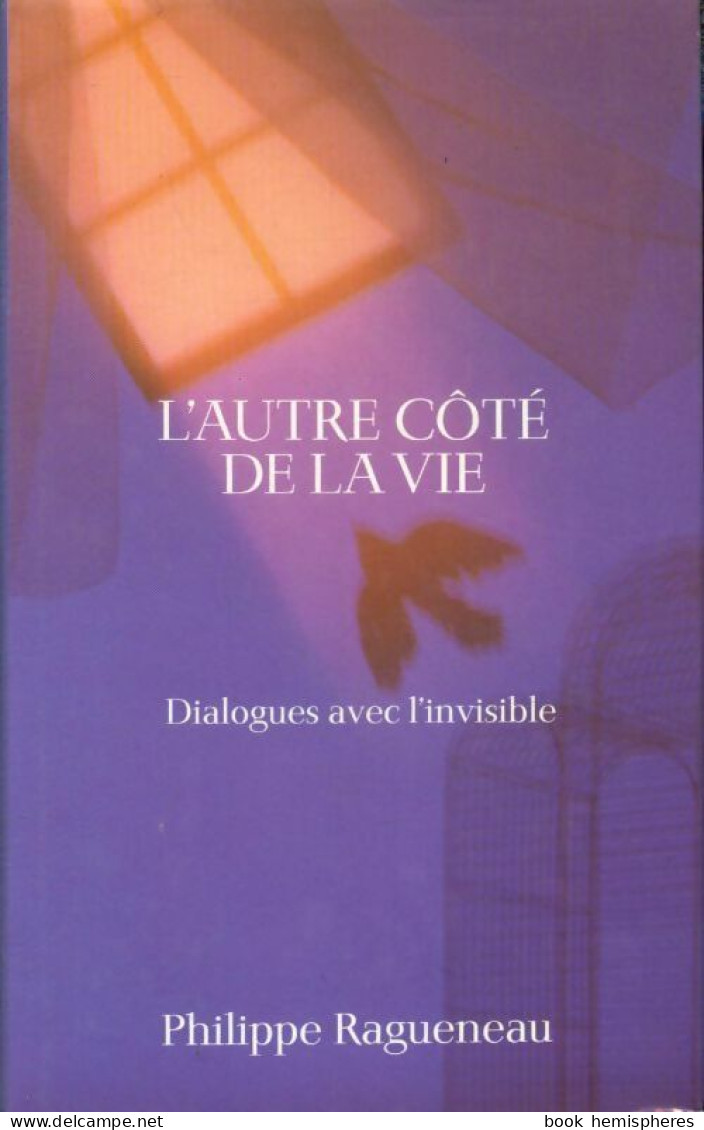 L'autre Côté De La Vie (1996) De Philippe Ragueneau - Esotérisme