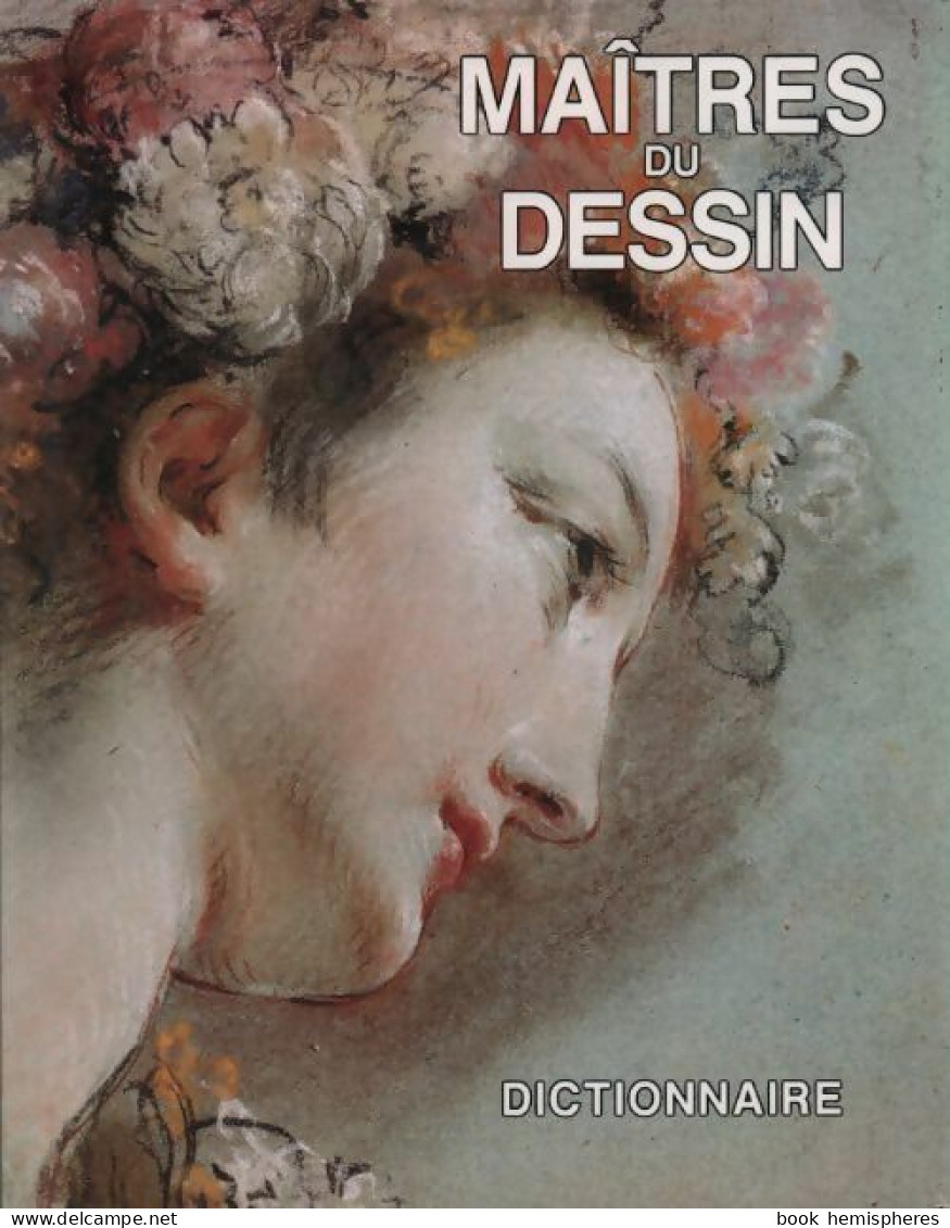 Maîtres Du Dessin. Dictionnaire (1994) De Collectif - Art