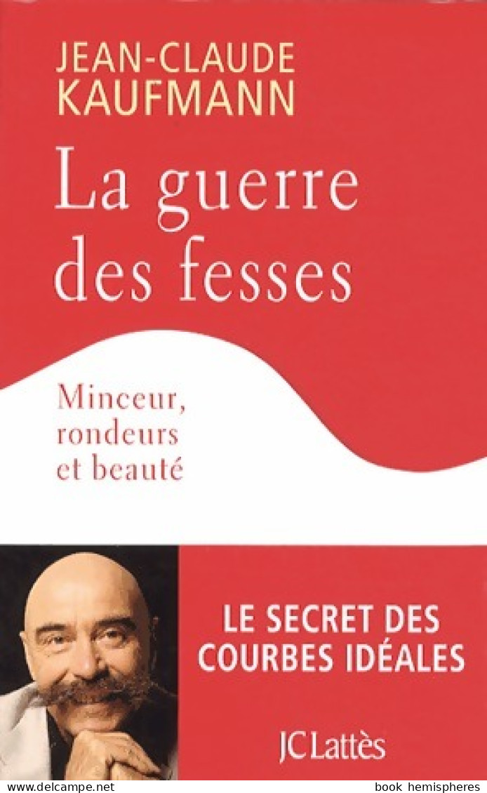 La Guerre Des Fesses (2013) De Jean-Claude Kaufmann - Santé