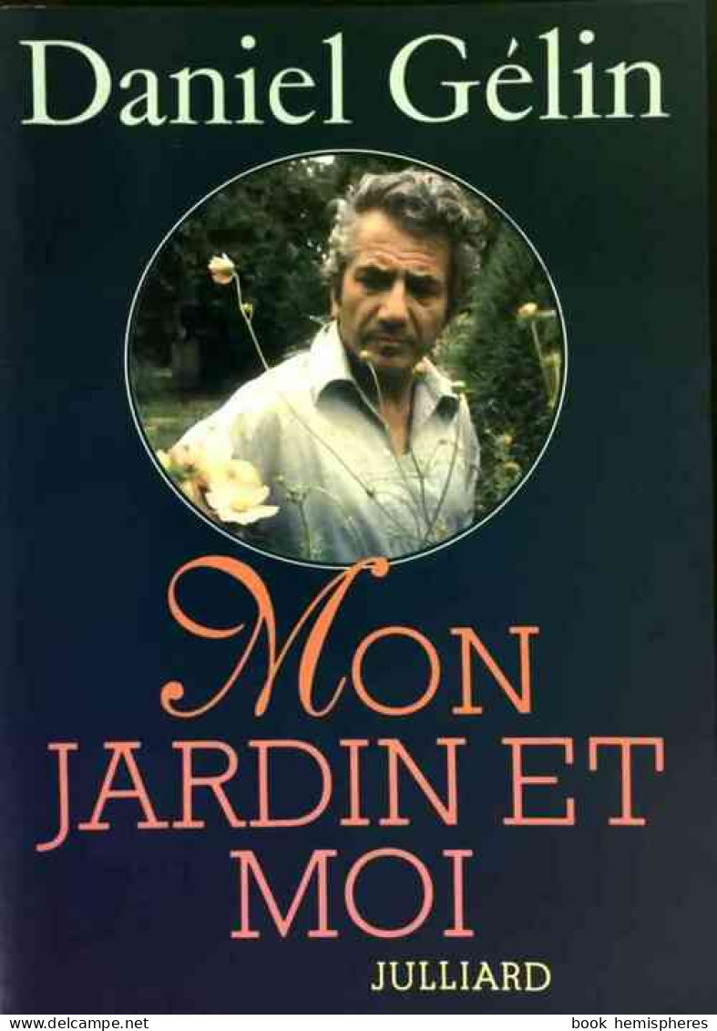 Mon Jardin Et Moi (1985) De Daniel Gélin - Giardinaggio